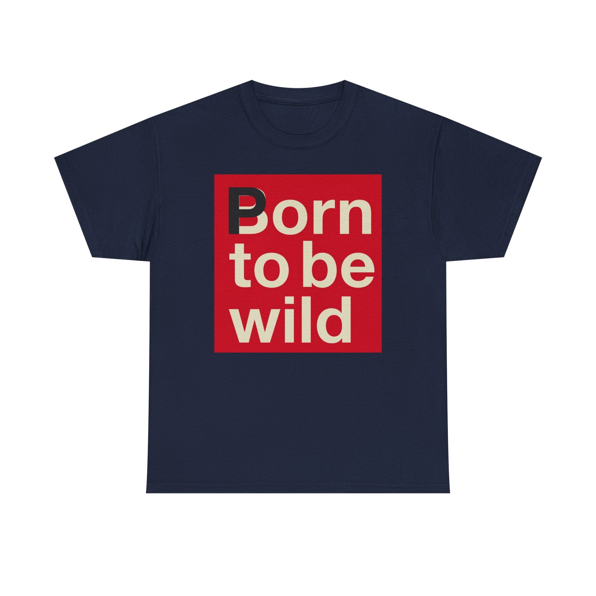 'Born to Be Wild' — T‑Shirt