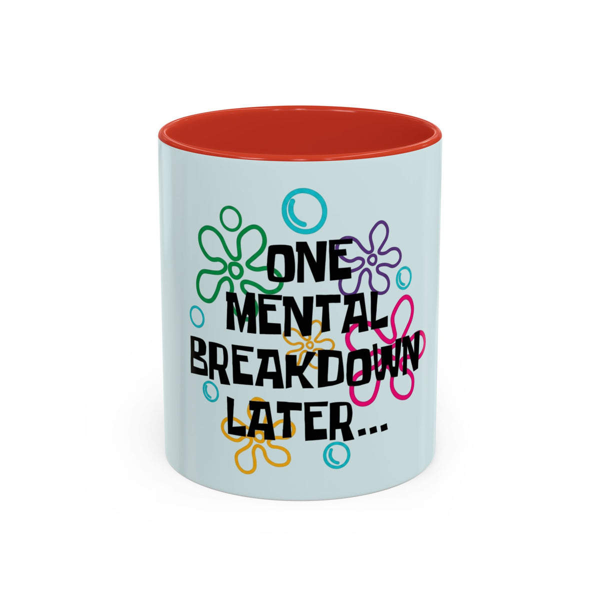 One Mental Breakdown Later Mug in Red – one mental breakdown later funny floral mug
