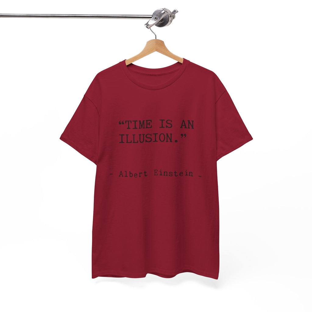 “Time Is an Illusion.” Albert Einstein — T Shirt