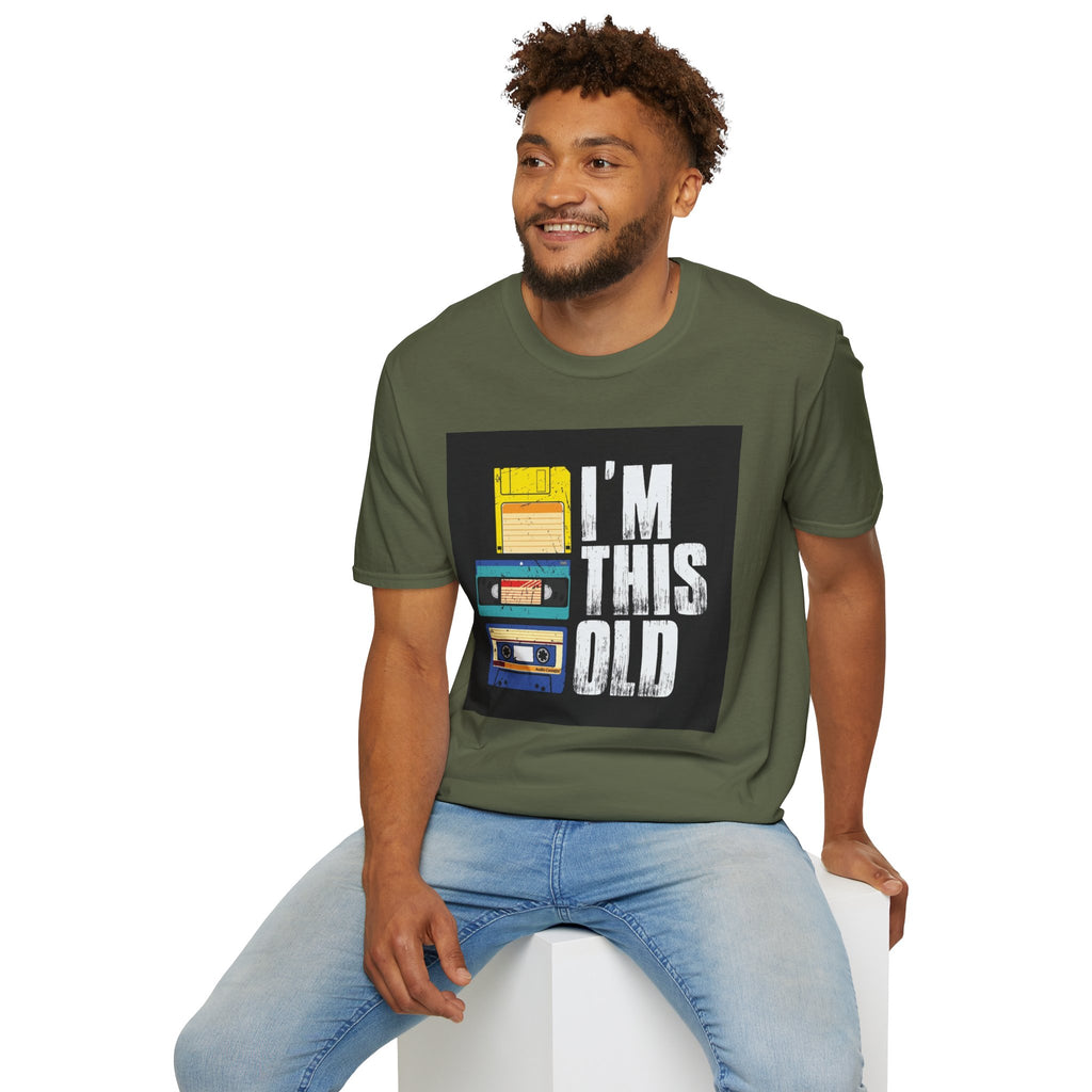 "I'M THIS OLD" — T-Shirt