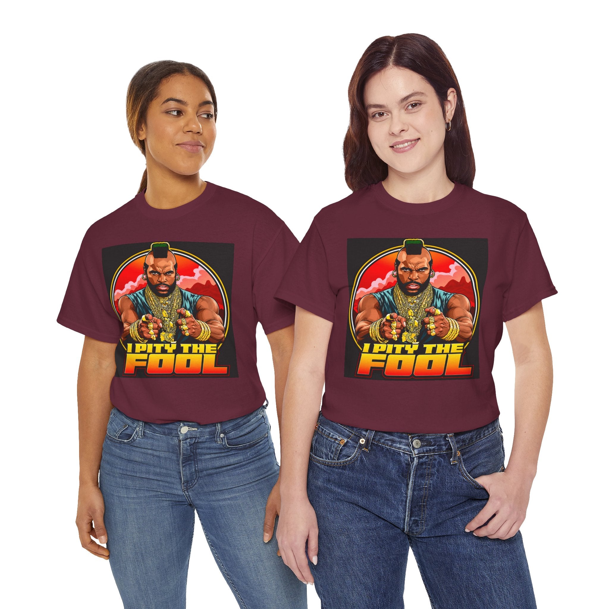 I Pity the Fool — T-Shirt