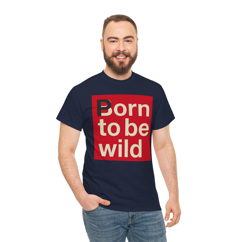 'Born to Be Wild' — T‑Shirt