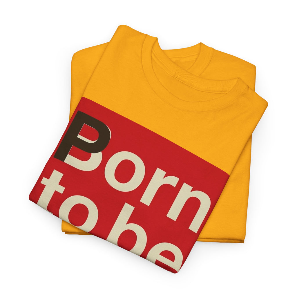'Born to Be Wild' — T‑Shirt