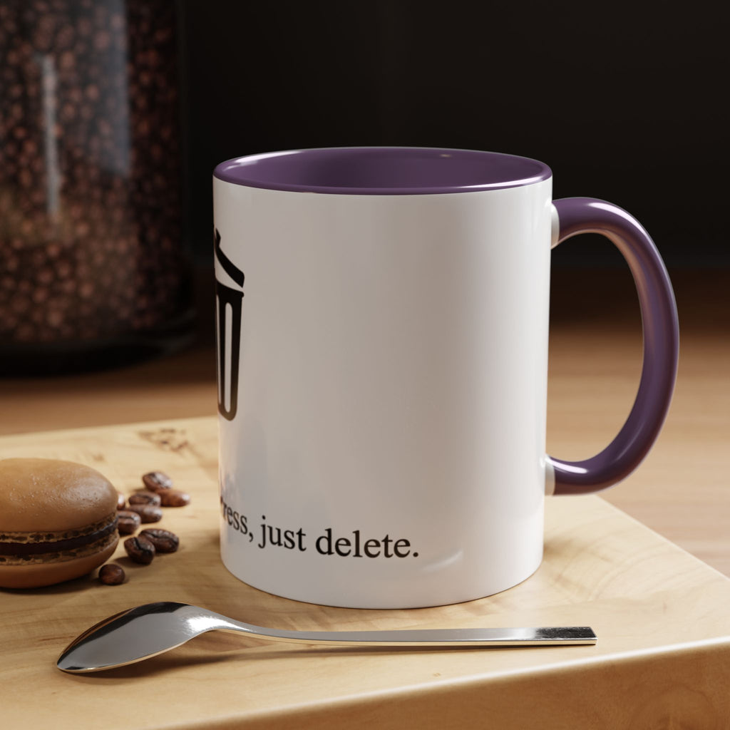 "No drama, no stress, just delete" — Coffee Mug