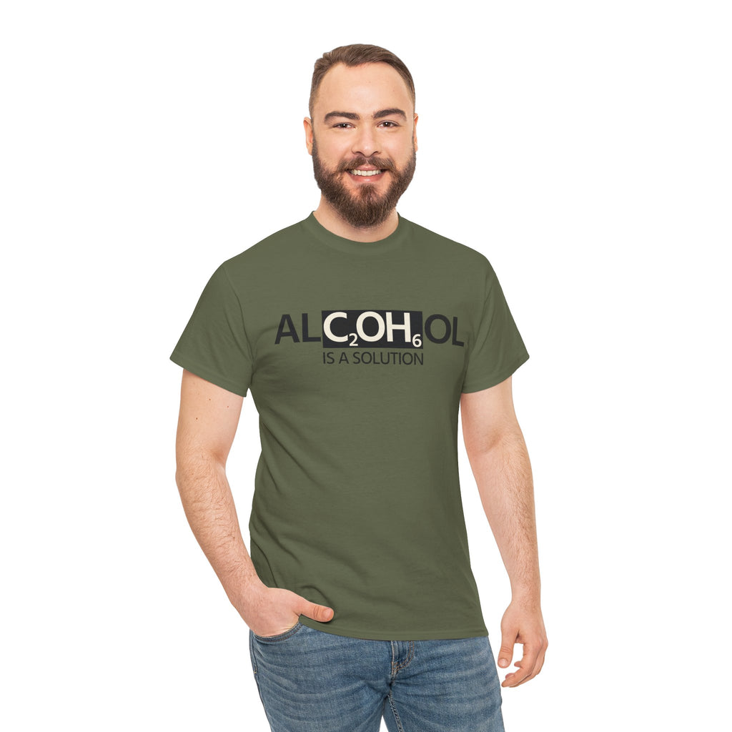 "Alcohol Is A Solution" — T-Shirt