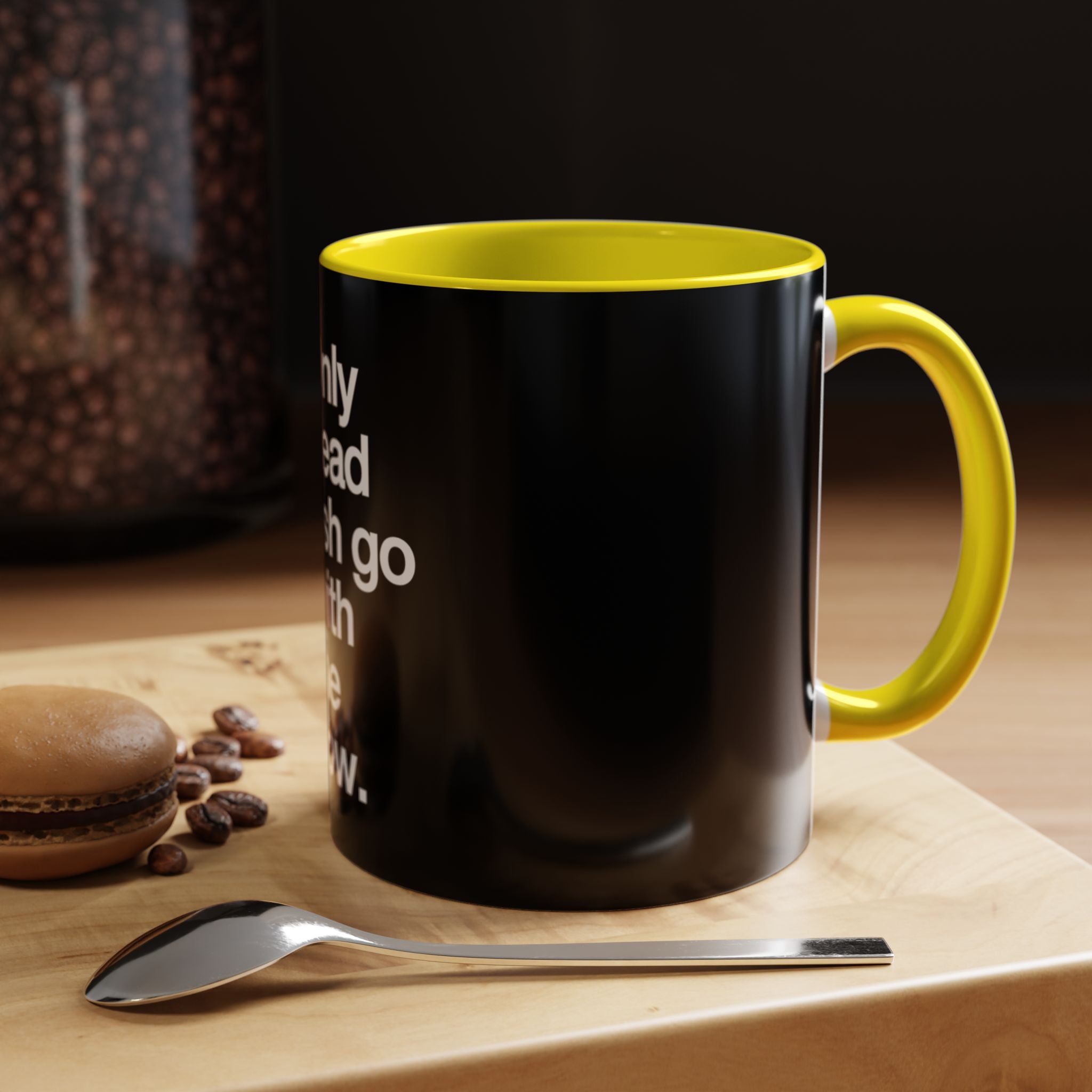 "Only Dead Fish Go With The Flow" — Coffee Mug