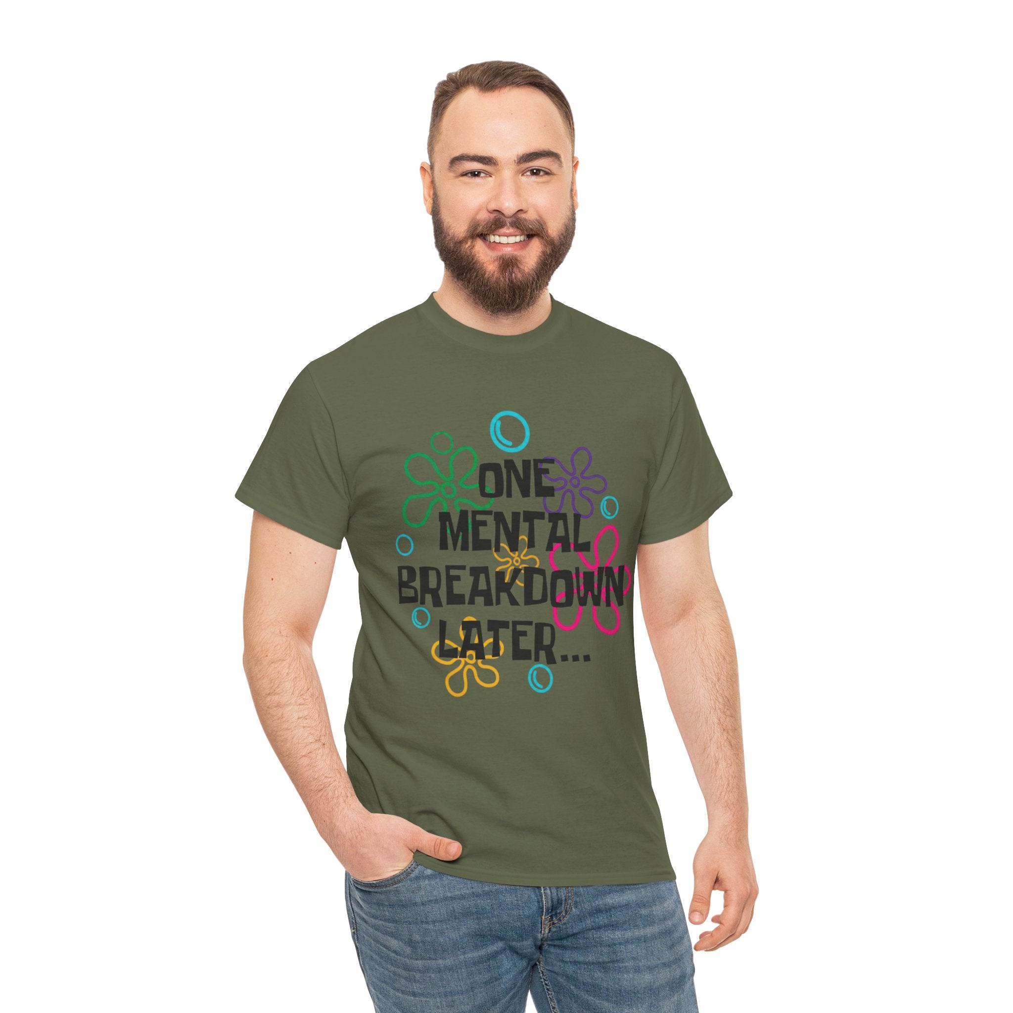 T-Shirt — "One Mental Breakdown Later"