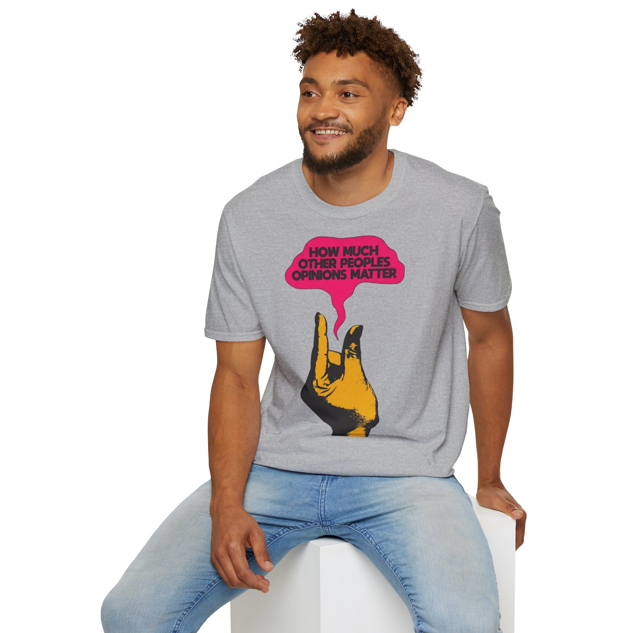 'How Much Other Peoples Opinions Matter' — T-Shirt