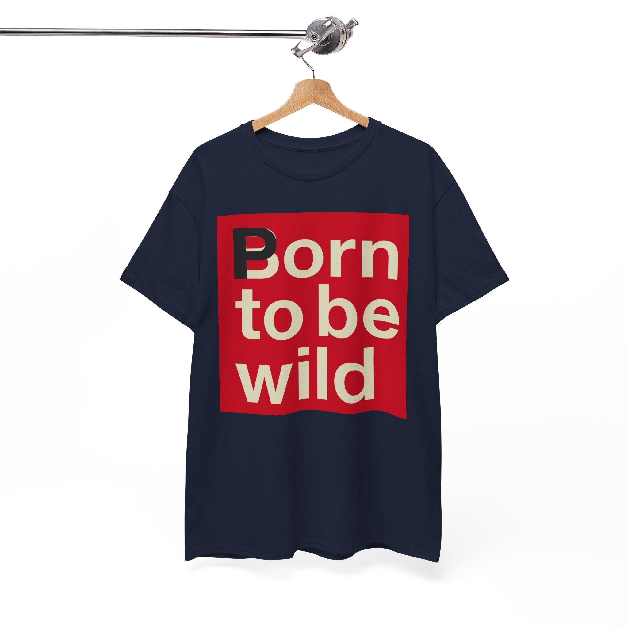 'Born to Be Wild' — T‑Shirt