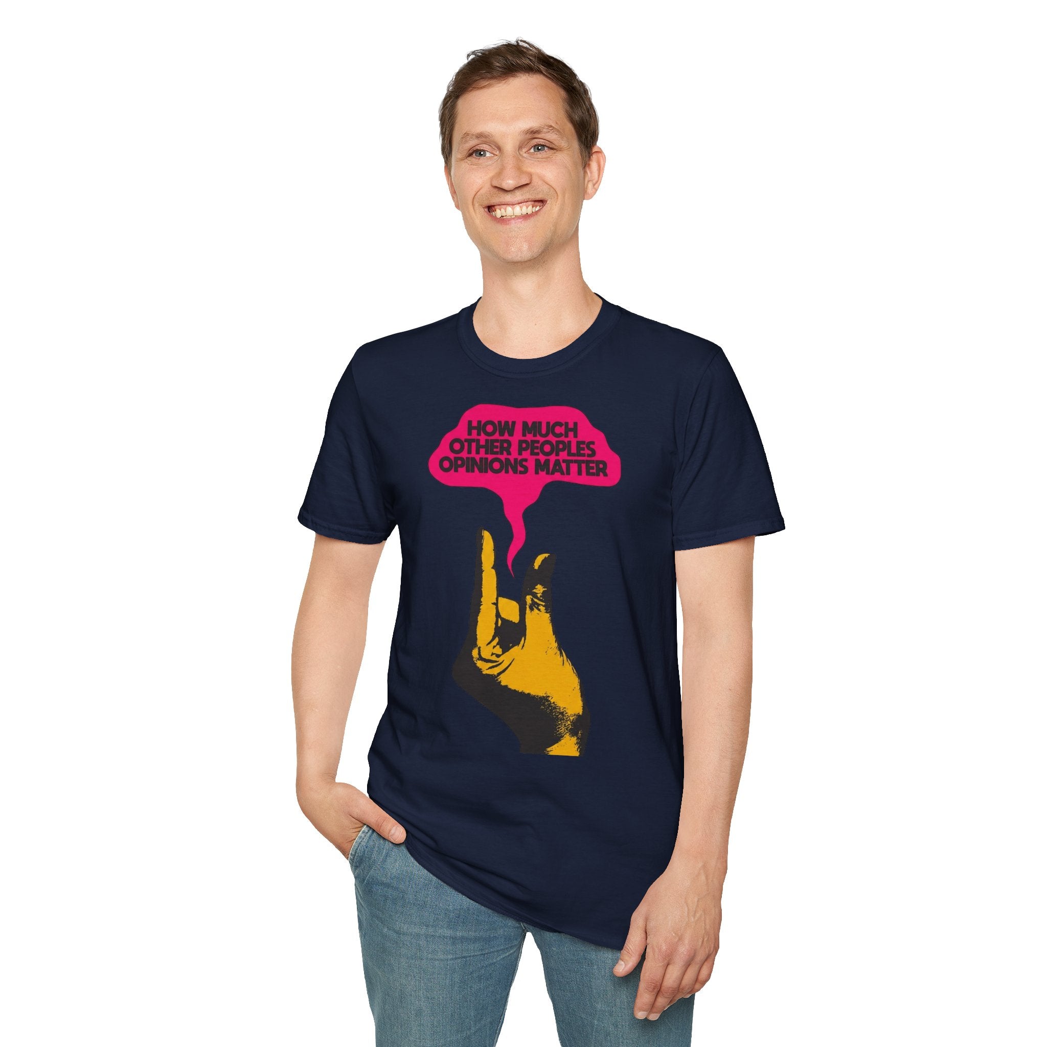 'How Much Other Peoples Opinions Matter' — T-Shirt