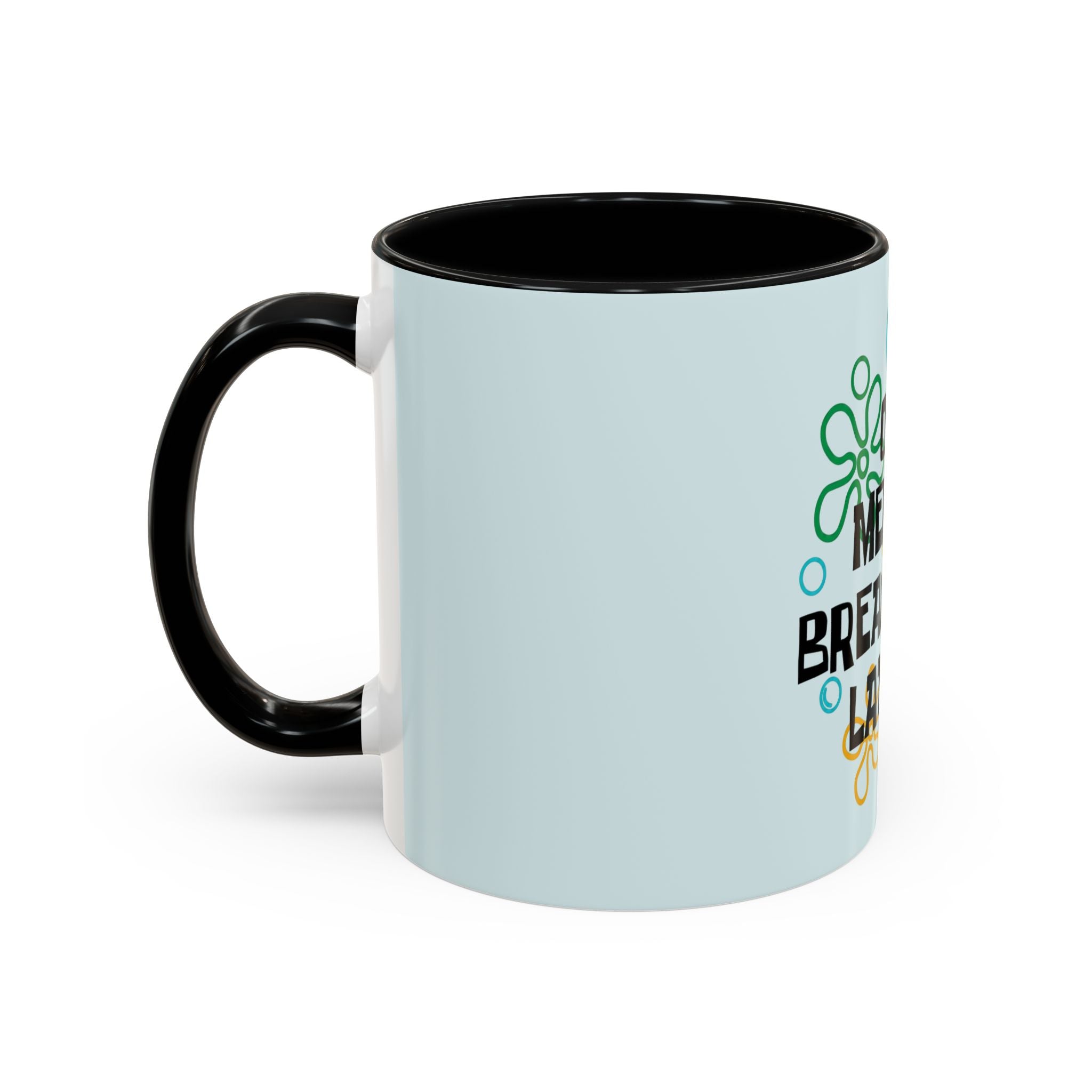 "One Mental Breakdown Later" — Coffee Mug