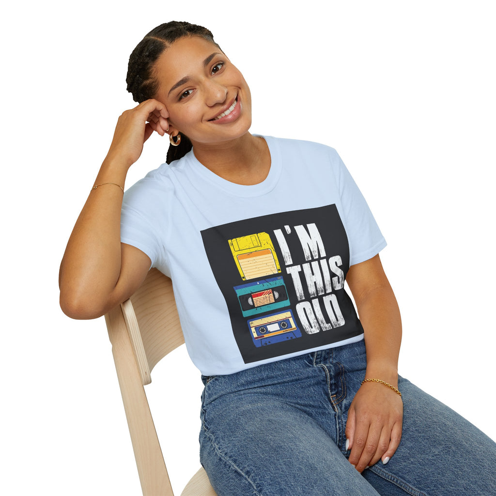 "I'M THIS OLD" — T-Shirt