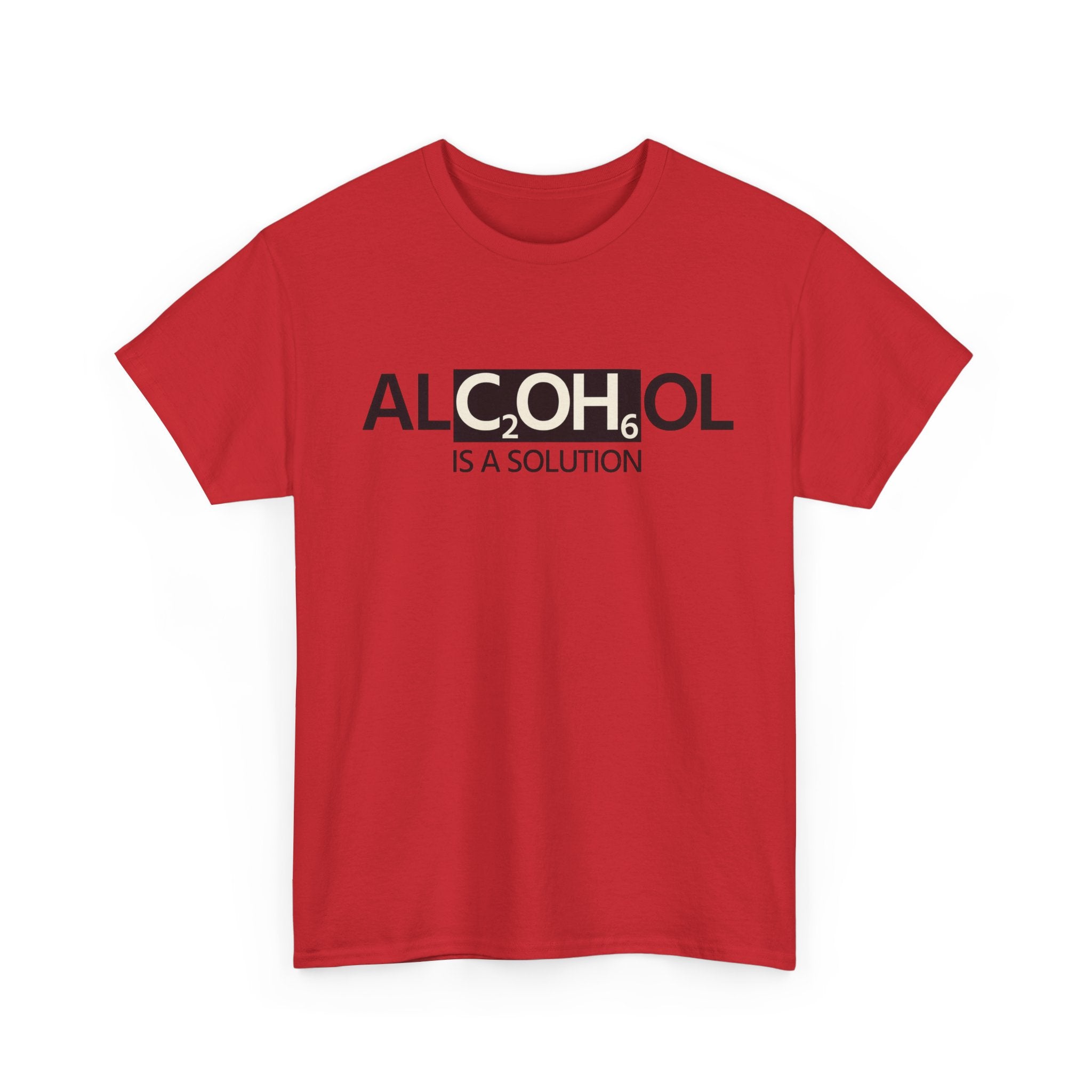 "Alcohol Is A Solution" — T-Shirt