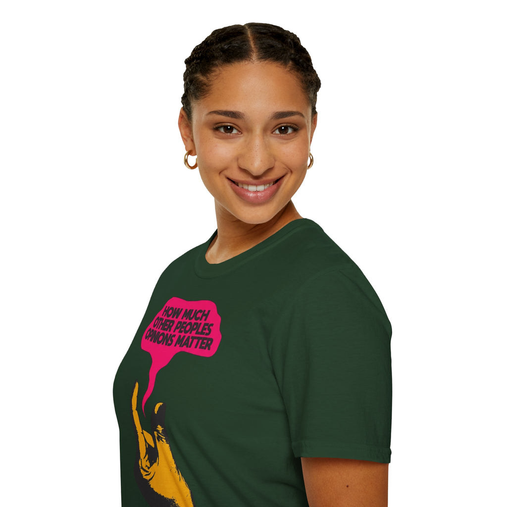 'How Much Other Peoples Opinions Matter' — T-Shirt