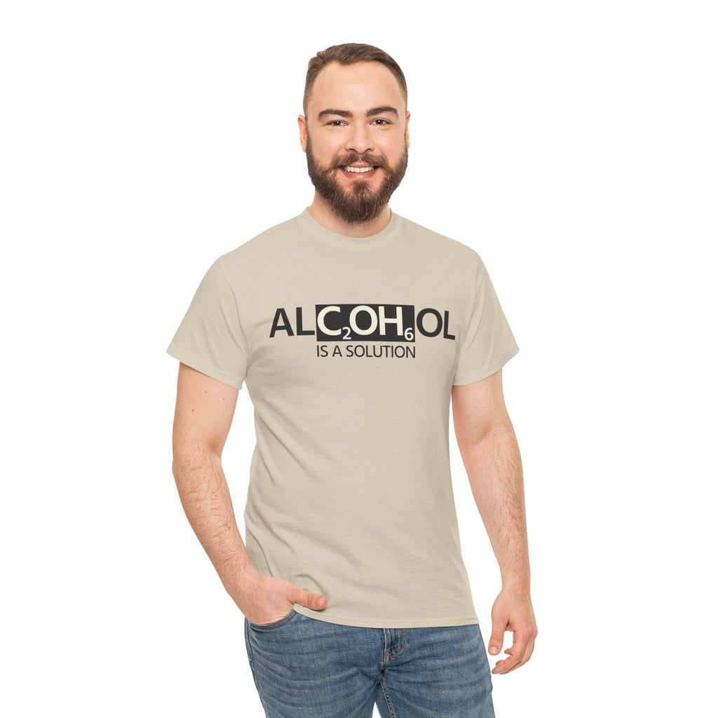 "Alcohol Is A Solution" — T-Shirt