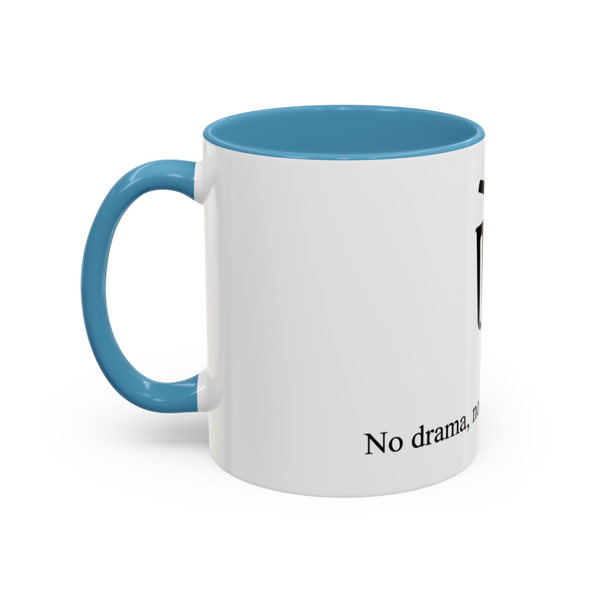 "No drama, no stress, just delete" — Coffee Mug