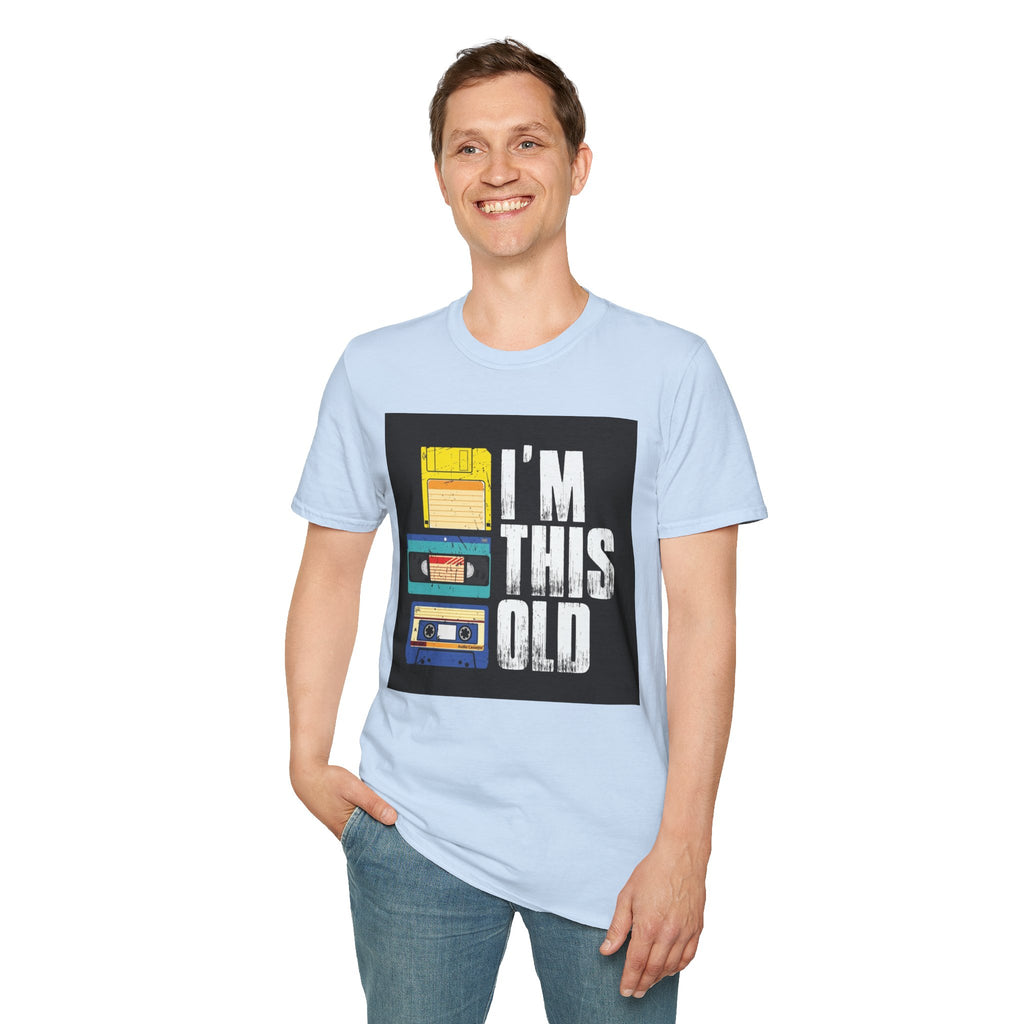 "I'M THIS OLD" — T-Shirt
