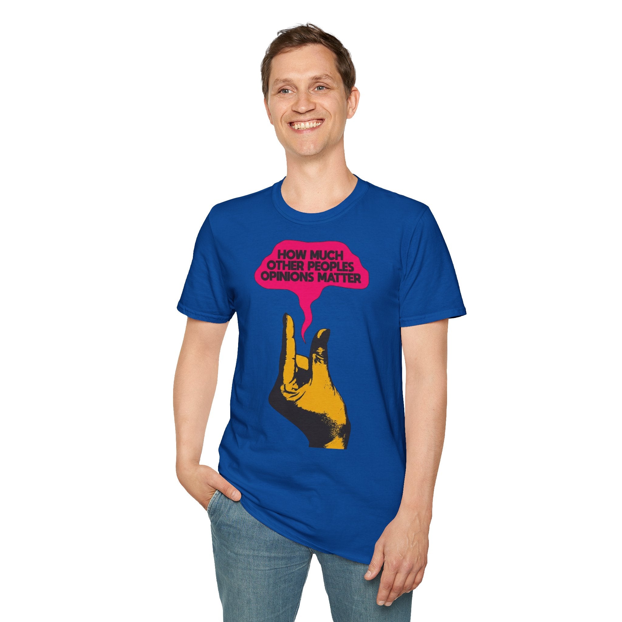 'How Much Other Peoples Opinions Matter' — T-Shirt