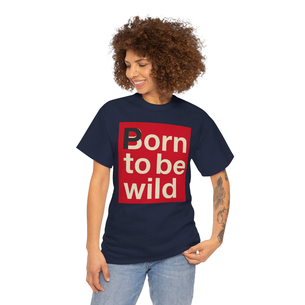'Born to Be Wild' — T‑Shirt