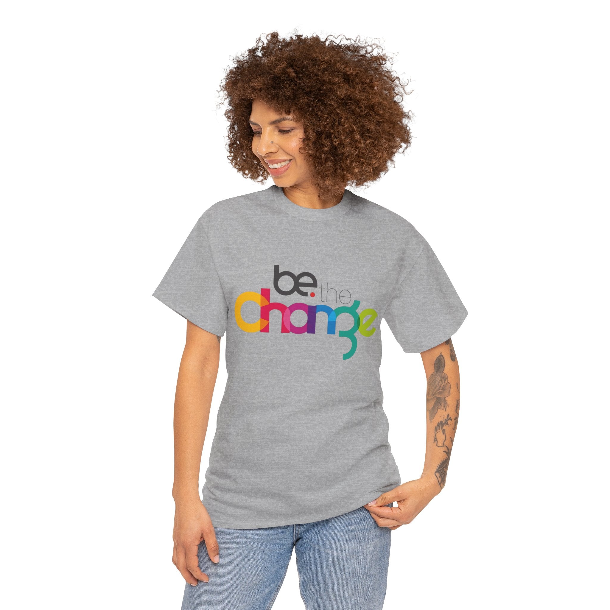 Be the Change — T-Shirt