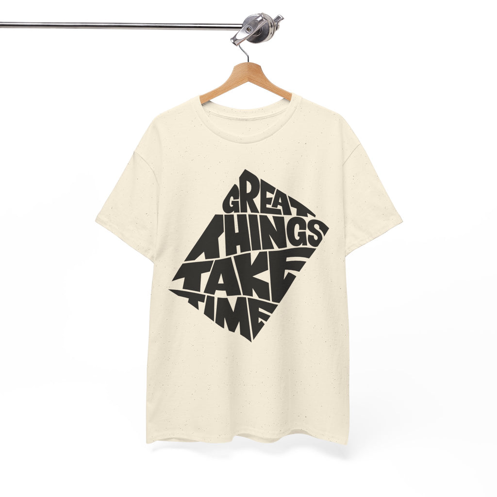 Great Things Take Time - Graphic Tee