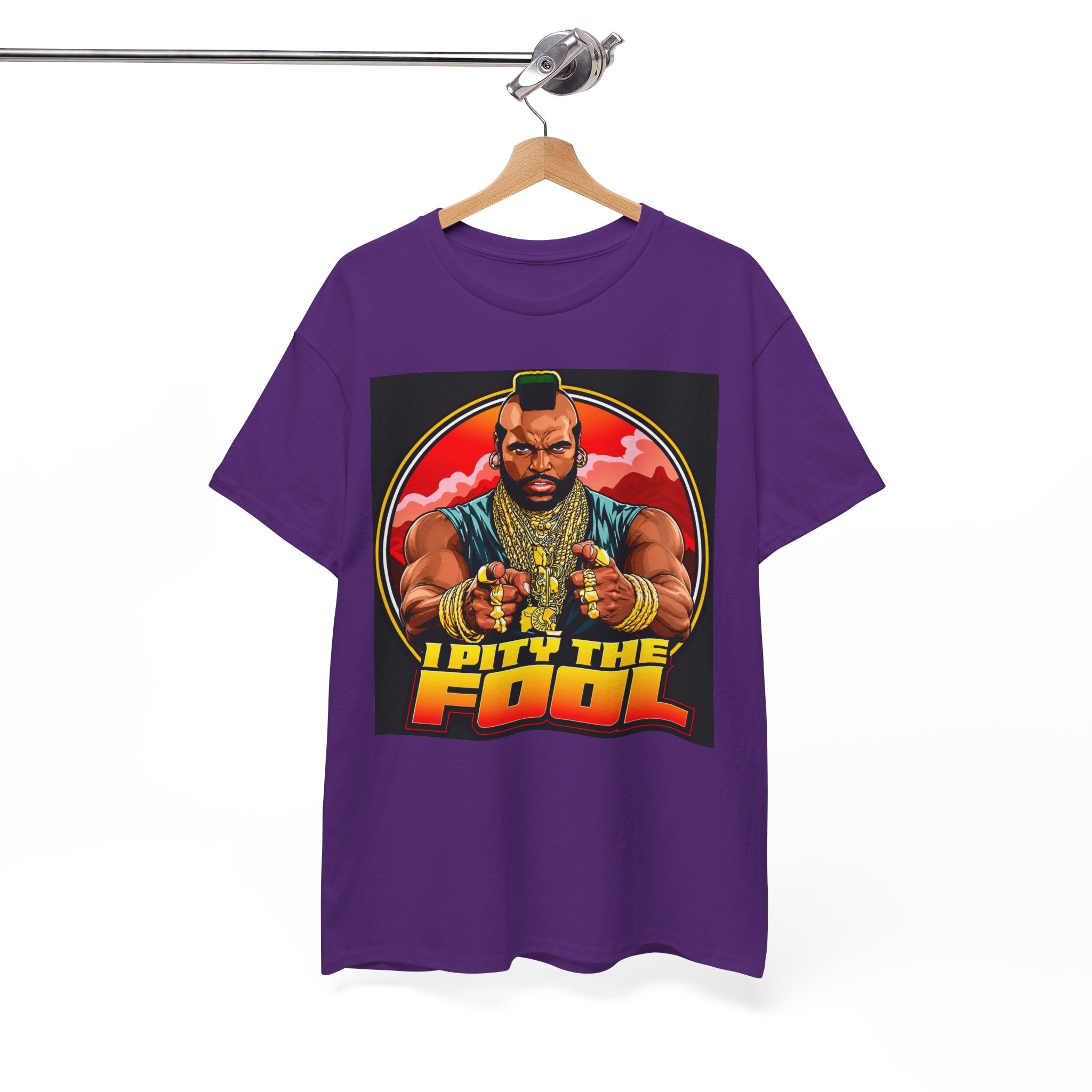 I Pity the Fool — T-Shirt