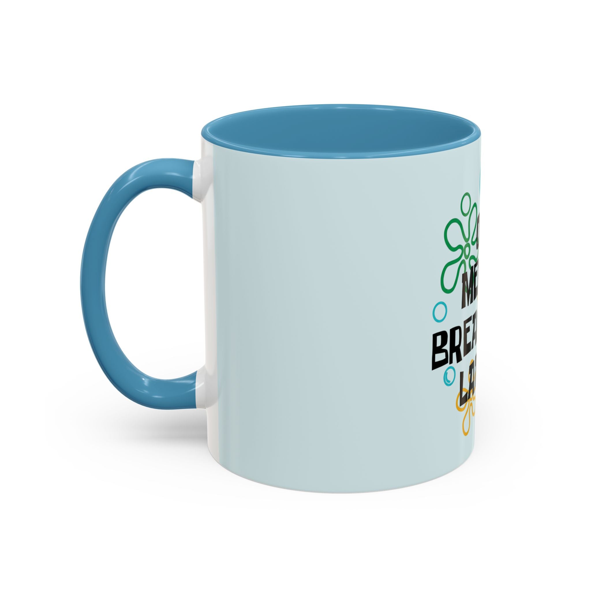 "One Mental Breakdown Later" — Coffee Mug