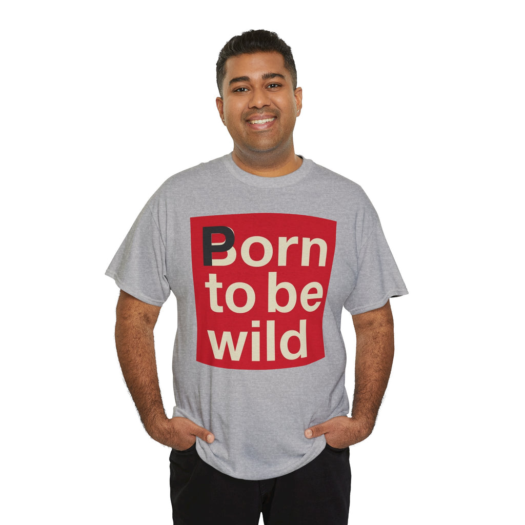 'Born to Be Wild' — T‑Shirt