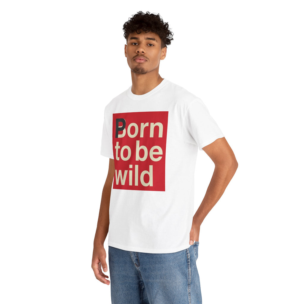'Born to Be Wild' — T‑Shirt