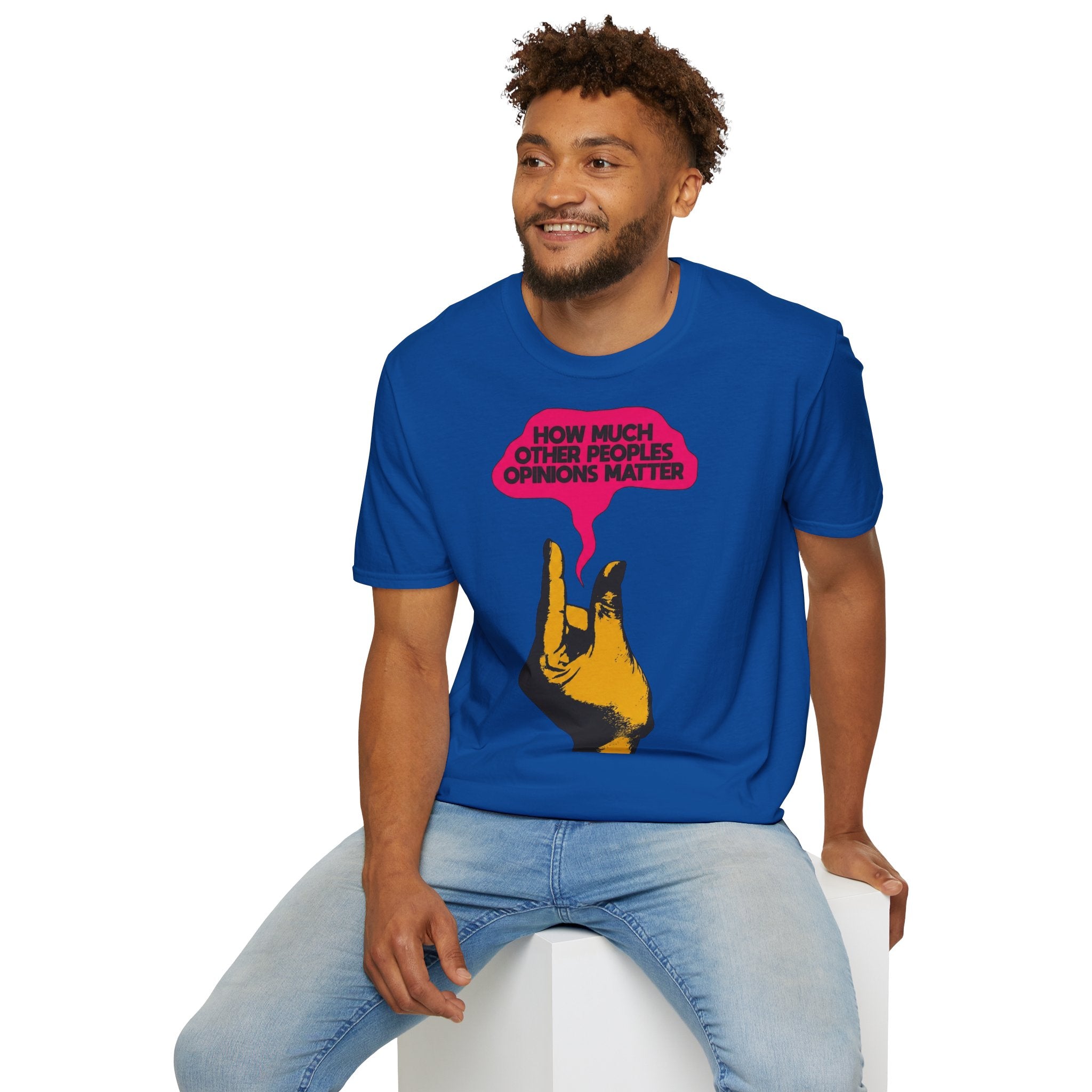 'How Much Other Peoples Opinions Matter' — T-Shirt