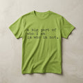 A Big Part of Who I Am Is Who I'm Not T-Shirt – inspirational graphic tee.