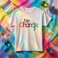 Be the Change T-Shirt – Motivational Graphic Tee
