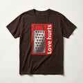 Love Hurts T-Shirt – Funny Sarcastic Graphic Tee