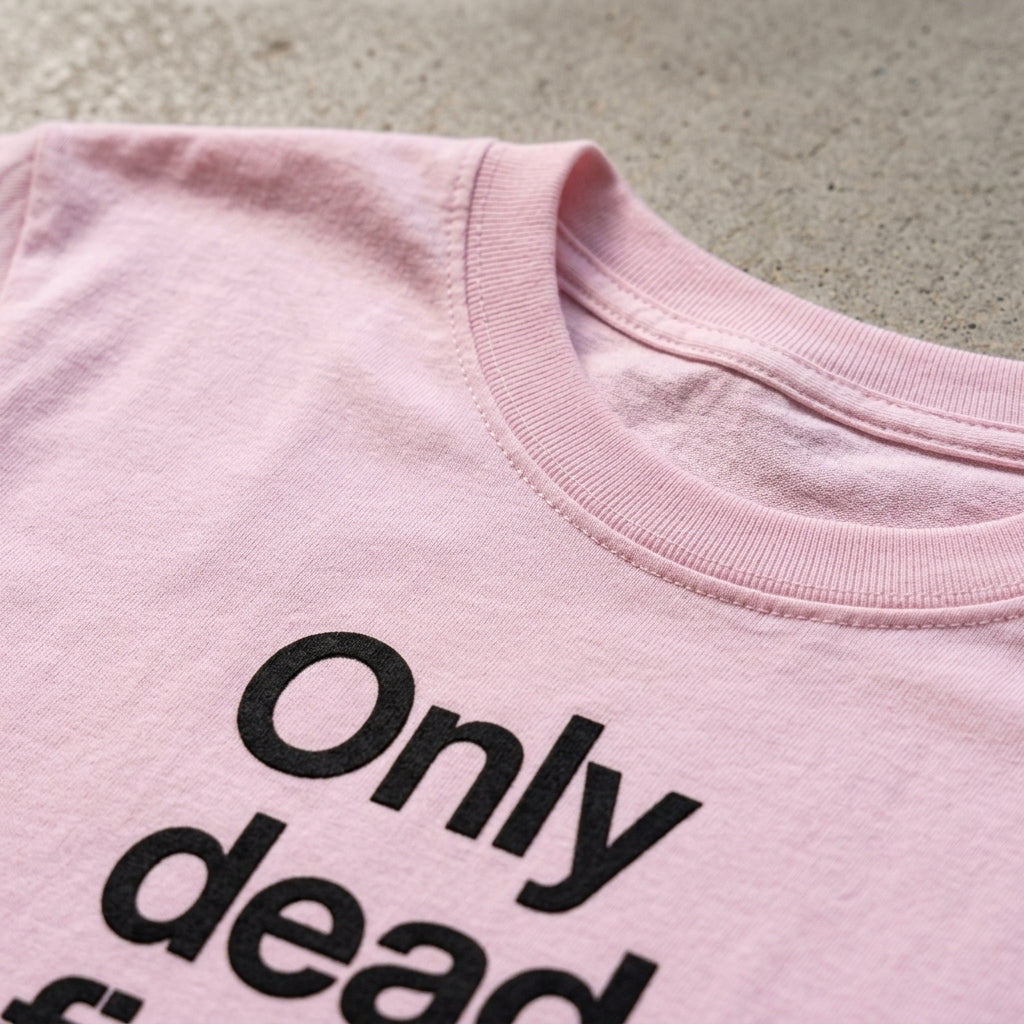 "Only Dead Fish Go With The Flow" — T-Shirt